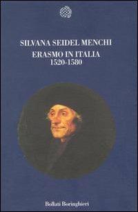 Erasmo in Italia (1520-1580) - Silvana Seidel Menchi - Libro Bollati Boringhieri 1987, Nuova cultura | Libraccio.it