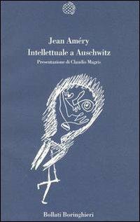 Intellettuale a Auschwitz - Jean Améry - Libro Bollati Boringhieri 1987, Varianti | Libraccio.it