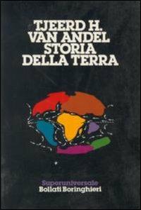 Storia della Terra - Tjeerd H. Van Andel - Libro Bollati Boringhieri 1988, Saggi. Scienze | Libraccio.it