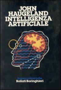 Intelligenza artificiale - John Haugeland - Libro Bollati Boringhieri 1988, Saggi. Scienze | Libraccio.it