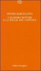 L' egoismo maturo e la follia del capitale