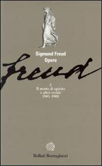 Opere. Vol. 5: Il motto di spirito e altri scritti (1905-1908) - Sigmund Freud - Libro Bollati Boringhieri 1989, Gli archi | Libraccio.it