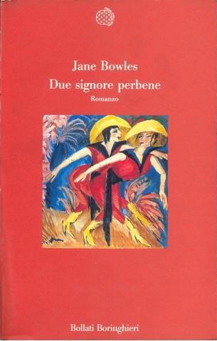 Due signore perbene - Jane Bowles - Libro Bollati Boringhieri 1989, Varianti | Libraccio.it