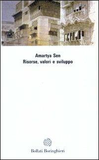 Risorse, valori e sviluppo - Amartya K. Sen - Libro Bollati Boringhieri 1992, Saggi.Storia, filosofia e scienze sociali | Libraccio.it