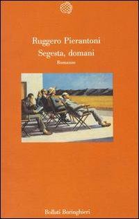 Segesta, domani - Ruggero Pierantoni - Libro Bollati Boringhieri 1990, Varianti | Libraccio.it