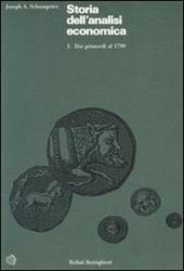Storia dell'analisi economica. Vol. 1: Dai primordi al 1790.