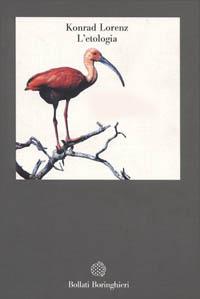 L' etologia. Il libro che ha fondato la scienza del comportamento animale - Konrad Lorenz - Libro Bollati Boringhieri 1990, Gli archi | Libraccio.it