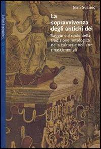 La sopravvivenza degli antichi dei. Saggio sul ruolo della tradizione mitologica nella cultura e nell'arte rinascimentali - Jean Seznec - Libro Bollati Boringhieri 1990, Gli archi | Libraccio.it