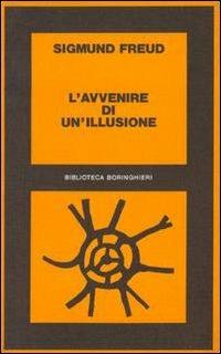 L' avvenire di un'illusione. L'illusione di un avvenire - Sigmund Freud, Oskar Pfister - Libro Bollati Boringhieri 1990, Temi | Libraccio.it