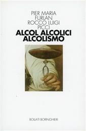 Alcool, alcolici, alcolismo