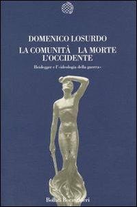 La comunità, la morte, l'Occidente - Domenico Losurdo - Libro Bollati Boringhieri 1991, Nuova cultura | Libraccio.it