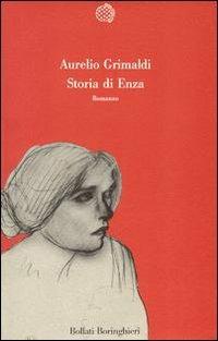 Storia di Enza - Aurelio Grimaldi - Libro Bollati Boringhieri 1991, Varianti | Libraccio.it