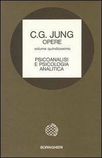Opere. Vol. 15: Psicoanalisi e psicologia analitica - Carl Gustav Jung - Libro Bollati Boringhieri 1991, Opere di C. G. Jung | Libraccio.it