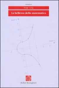 La bellezza della matematica - Serge Lang - Libro Bollati Boringhieri 1991, Didattica. Proposte ed esperienze | Libraccio.it