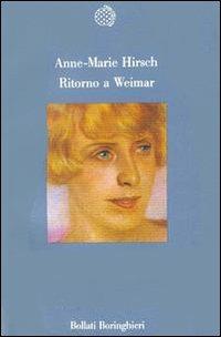 Ritorno a Weimar - Anne-Marie Hirsch - Libro Bollati Boringhieri 1991, Variantine | Libraccio.it