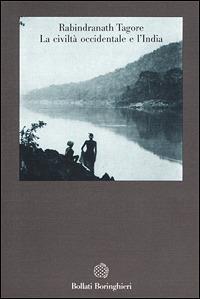 La civiltà occidentale e l'India - Rabindranath Tagore - Libro Bollati Boringhieri 1991, Gli archi | Libraccio.it
