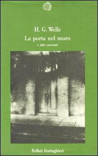 La porta nel muro e altri racconti - Herbert George Wells - Libro Bollati Boringhieri 1992, Varianti | Libraccio.it