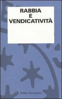 Rabbia e vendicatività  - Libro Bollati Boringhieri 1992, L'osservazione psicoanalitica | Libraccio.it