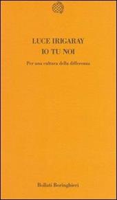 Io tu noi. Per una cultura della differenza