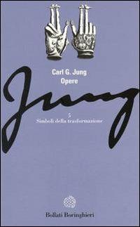 Opere. Vol. 5: Simboli della trasformazione - Carl Gustav Jung - Libro Bollati Boringhieri 1992, Gli archi | Libraccio.it