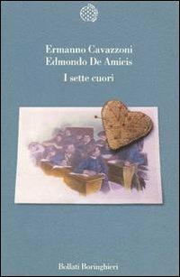I sette cuori - Ermanno Cavazzoni, Edmondo De Amicis - Libro Bollati Boringhieri 1992, Variantine | Libraccio.it