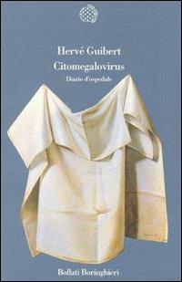Citomegalouirus. Diario d'ospedale - Hervé Guibert - Libro Bollati Boringhieri 1992, Variantine | Libraccio.it