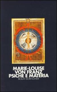 Psiche e materia - Marie-Louise von Franz - Libro Bollati Boringhieri 1992, Saggi. Psicologia | Libraccio.it