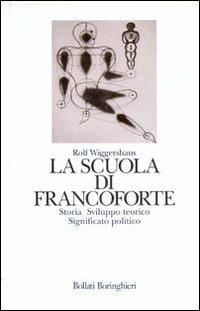 La scuola di Francoforte - Rolf Wiggershaus - Libro Bollati Boringhieri 1992, Le vite | Libraccio.it