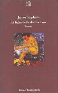 La figlia della donna a ore - James Stephens - Libro Bollati Boringhieri 1993, Varianti | Libraccio.it