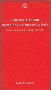 Democrazia o bonapartismo. Trionfo e decadenza del suffragio universale