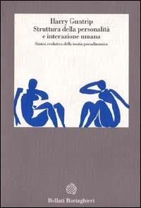 Sintesi evolutiva della teoria psicodinamica. Struttura della personalità e interazione umana - Harry Guntrip - Libro Bollati Boringhieri 1993, Gli archi | Libraccio.it