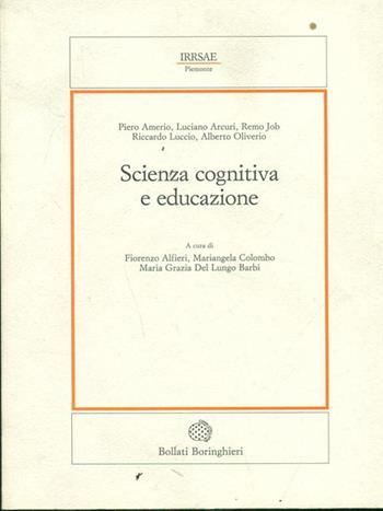 Scienza cognitiva e educazione  - Libro Bollati Boringhieri 1993, Irrsae Piemonte | Libraccio.it