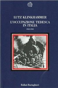 L' occupazione tedesca in Italia (1943-1945) - Lutz Klinkhammer - Libro Bollati Boringhieri 1993, Nuova cultura | Libraccio.it