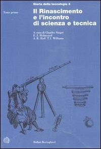 Storia della tecnologia. Vol. 3: Il Rinascimento e l'Incontro di scienza e tecnica  - Libro Bollati Boringhieri 1993, Gli archi | Libraccio.it