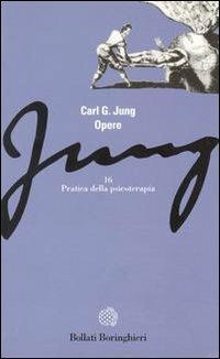 Opere. Vol. 16: Pratica della psicoterapia - Carl Gustav Jung - Libro Bollati Boringhieri 1993, Gli archi | Libraccio.it