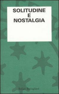 Solitudine e nostalgia  - Libro Bollati Boringhieri 1993, L'osservazione psicoanalitica | Libraccio.it