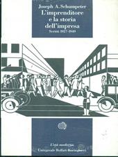L' imprenditore e la storia dell'impresa. Scritti 1927-1949