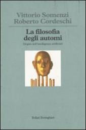 La filosofia degli automi. Origini dell'intelligenza artificiale