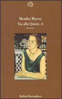 Via alla Quiete, 6 - Monika Maron - Libro Bollati Boringhieri 1994, Varianti | Libraccio.it