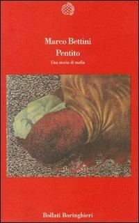 Pentito. Una storia di mafia - Marco Bettini - Libro Bollati Boringhieri 1994, Varianti | Libraccio.it