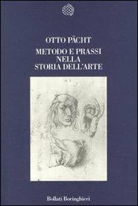 Metodo e prassi nella storia dell'arte - Otto Pächt - Libro Bollati Boringhieri 1994, Nuova cultura | Libraccio.it