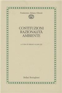 Costituzioni razionalità ambiente - Sergio Scamuzzi - Libro Bollati Boringhieri 1994, Fondazione Olivetti | Libraccio.it