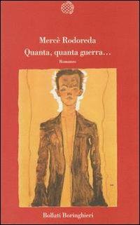 Quanta, quanta guerra... - Mercè Rodoreda - Libro Bollati Boringhieri 1994, Varianti | Libraccio.it