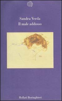 Il male addosso - Sandra Verda - Libro Bollati Boringhieri 1994, Varianti | Libraccio.it