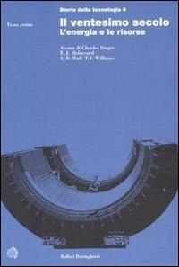 Storia della tecnologia. Vol. 6: Il ventesimo secolo. L'energia e le sue risorse  - Libro Bollati Boringhieri 1995, Gli archi | Libraccio.it