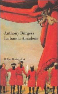 La banda Amadeus - Anthony Burgess - Libro Bollati Boringhieri 1995, Varianti | Libraccio.it