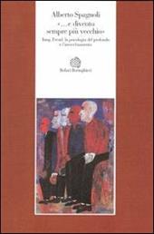 «...e divento sempre più vecchio». Jung, Freud, la psicologia del profondo e l'invecchiamento