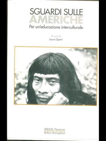 Sguardi sulle Americhe per un'educazione interculturale  - Libro Bollati Boringhieri 1995, Irrsae Piemonte | Libraccio.it