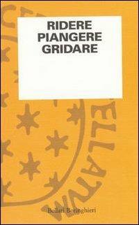 Ridere piangere gridare  - Libro Bollati Boringhieri 1995, L'osservazione psicoanalitica | Libraccio.it