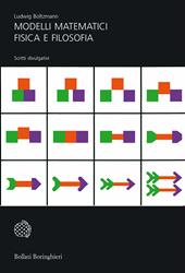 Modelli matematici, fisica e filosofia. Scritti divulgativi